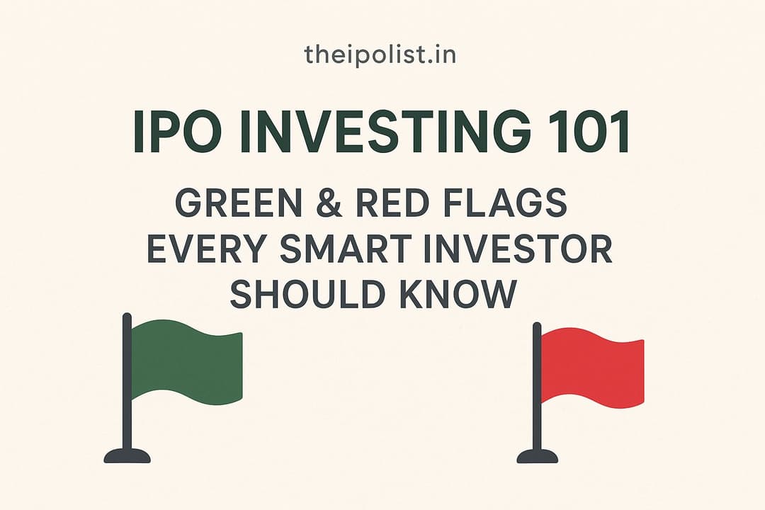 IPO Investing 101: Green & Red Flags Every Smart Investor Should Know